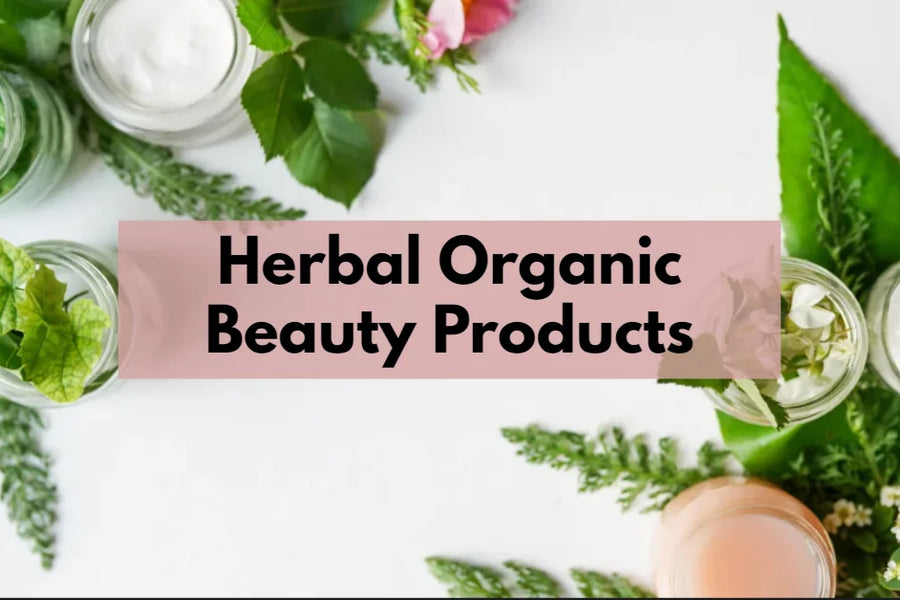 Buy the Best Herbal Organic Beauty Products for Natural Glow